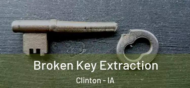 Broken Key Extraction Clinton - IA