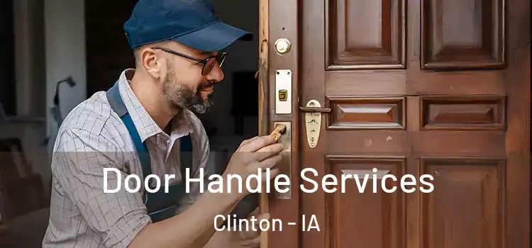 Door Handle Services Clinton - IA