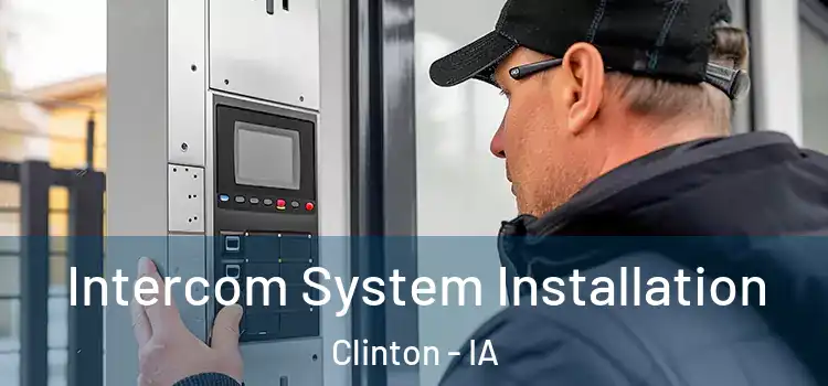 Intercom System Installation Clinton - IA