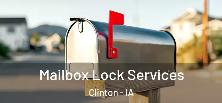Mailbox Lock Services Clinton - IA