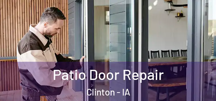 Patio Door Repair Clinton - IA