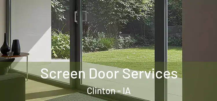 Screen Door Services Clinton - IA