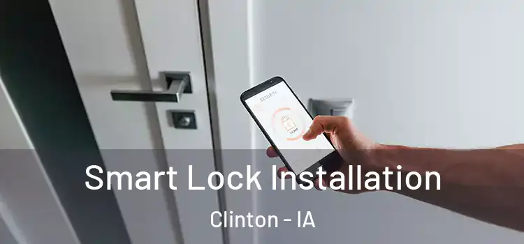 Smart Lock Installation Clinton - IA