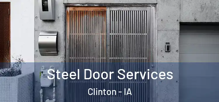 Steel Door Services Clinton - IA